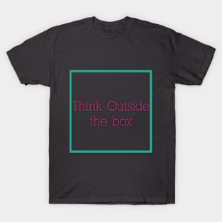 Think Outside the box T-Shirt